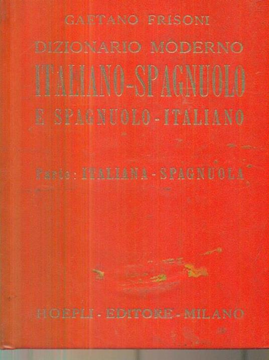 Dizionario moderno italiano-spagnolo e spagnolo-italiano - Gaetano Frisoni - copertina