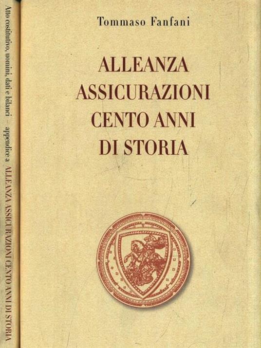 Alleanza Assicurazoni. Cento anni di storia + Appendice - T. Fanfani - copertina