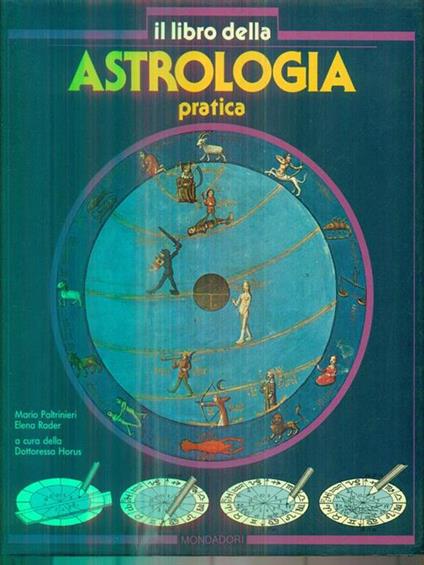 Il libro della astrologia pratica - Mario Paltrinieri - copertina