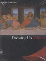 Dressing up Milano. Ediz. italiana e inglese