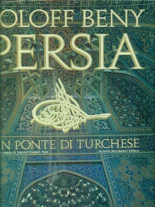 Persia. Un ponte di turchese - Roloff Beny - copertina