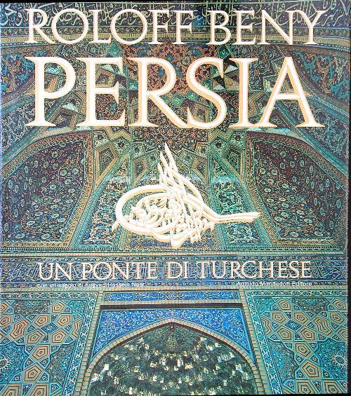 Persia. Un ponte di turchese