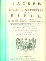 Physique sacree ou histoire-naturelle della Bible. Tome premier