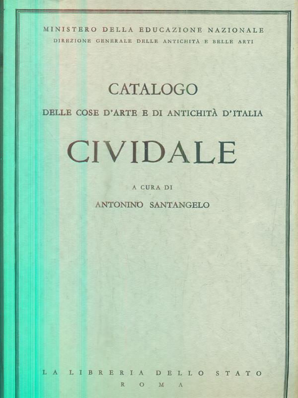 Catalogo delle cose d'arte e di antichità d'Italia. Cividade