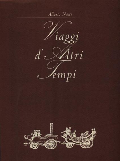 Viaggi d'altri tempi - Alberto Nacci - copertina