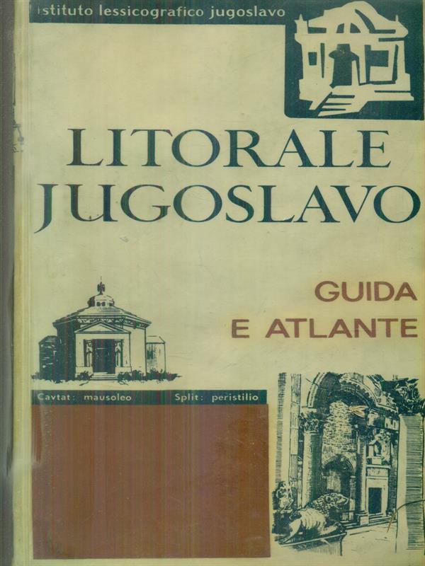 Litorale jugoslavo. Guida e atlante
