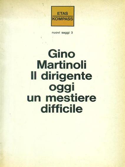Il dirigente oggi Un mestiere difficile - Gino Martinoli - copertina