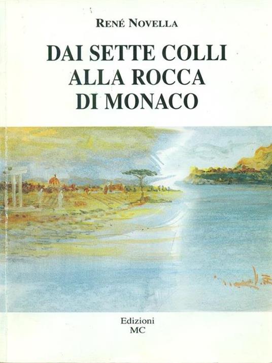 Dai sette colli alla Rocca di Monaco - René Novella - copertina