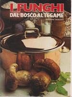 I funghi dal bosco al tegame
