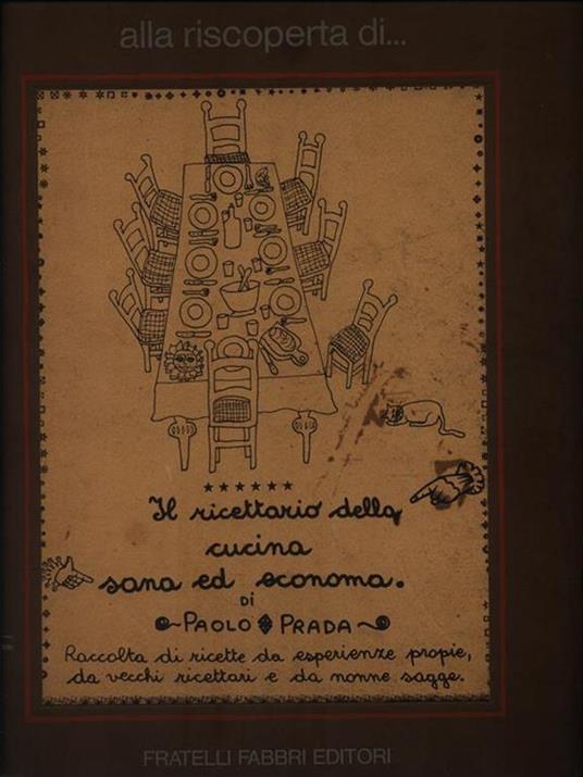 Alla riscoperta di... Il ricettario della cucina sana ed economa - Paolo Prada - copertina