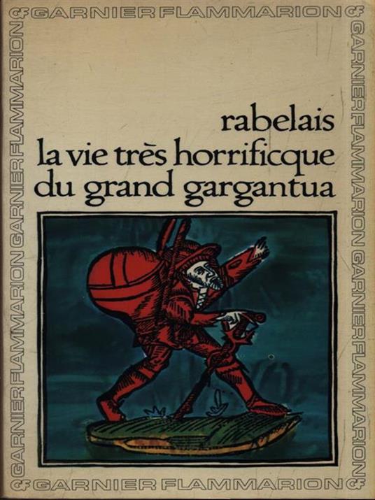 La vie tres horrificque du grand gargantua - François Rabelais - copertina