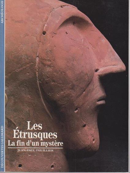 Les Etrusques. La fin d'un mystere - Jean Paul Thuiller - copertina