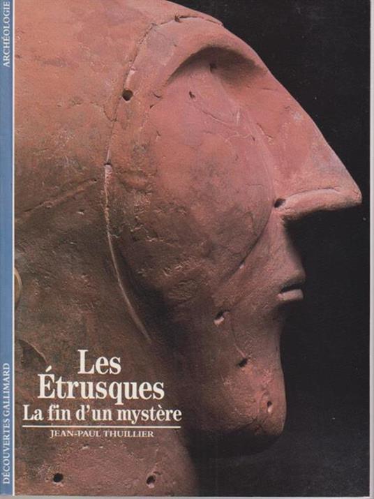 Les Etrusques. La fin d'un mystere - Jean Paul Thuiller - copertina