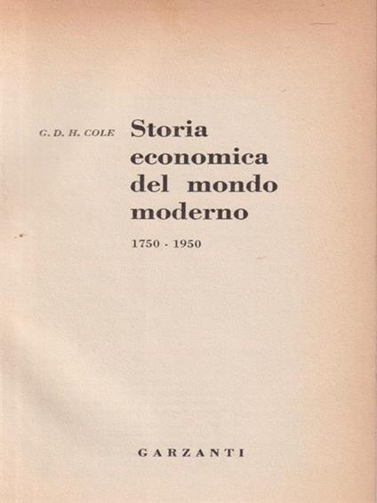 Storia economica del mondo moderno 1750-1950 - George Douglas Howard Cole - copertina