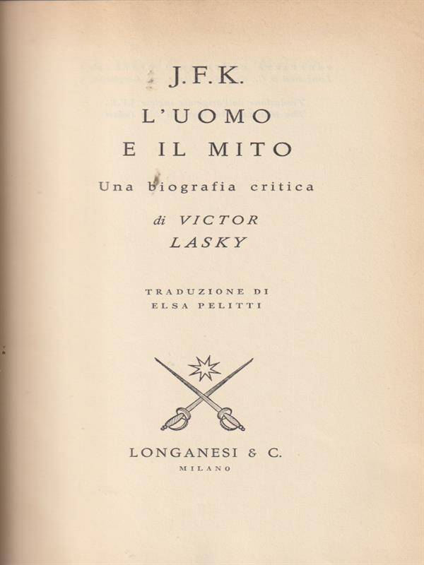 J.F.K. L'uomo e il mito