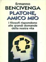   Platone, amico mio