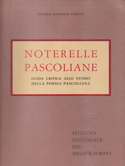   Noterelle Pascoliane. Autografato - Angelo Raffaele Capone - copertina