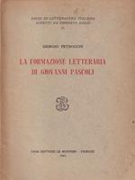 La formazione letteraria di Giovanni Pascoli. Autografato