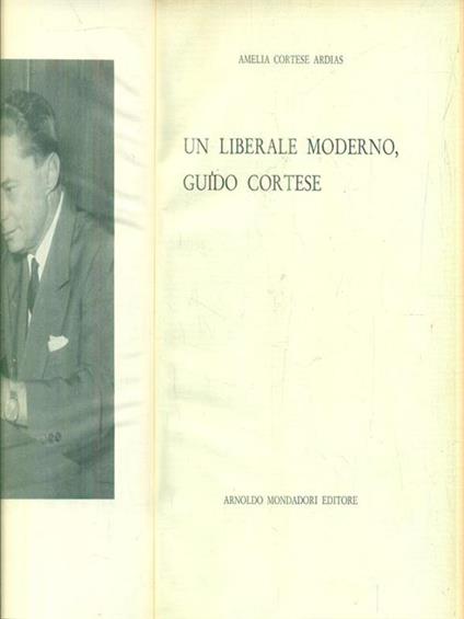 Un liberale moderno Guido Cortese - Amelia Cortese Ardias - copertina