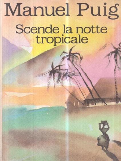   Scende la notte tropicale - Manuel Puig - copertina