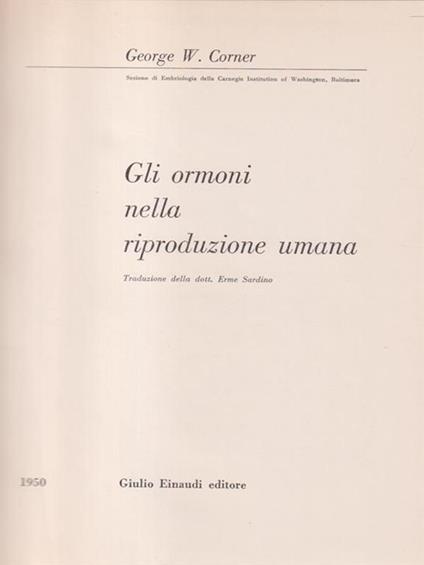 Gli ormoni nella riproduzione umana - George W. Corner - copertina