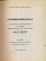 I Fatebenefratelli. Storia della Provincia Lombardo-Veneta vol.18