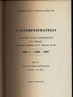 I Fatebenefratelli. Storia della Provincia Lombardo-Veneta vol. 2