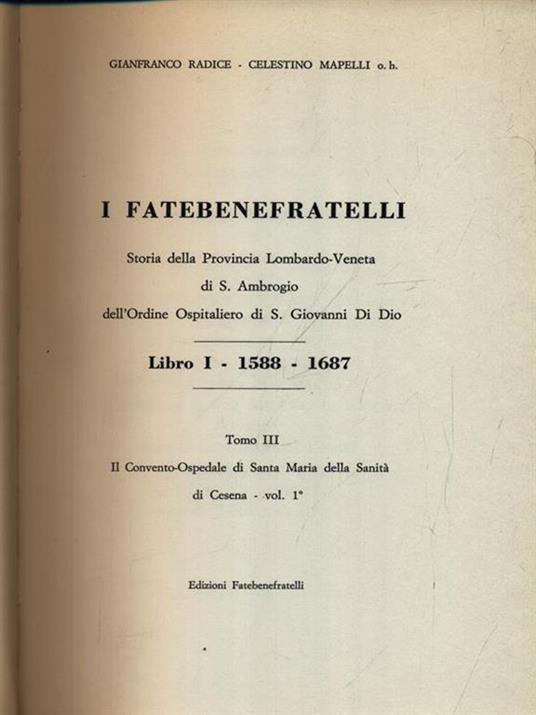 I Fatebenefratelli. Storia della Provincia Lombardo-Veneta vol. 3 - Gianfranco Radice - copertina