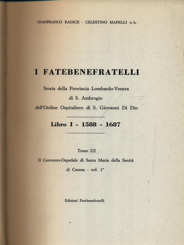 I Fatebenefratelli. Storia della Provincia Lombardo-Veneta vol. 3