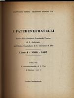 I Fatebenefratelli. Storia della Provincia Lombardo-Veneta vol. 7