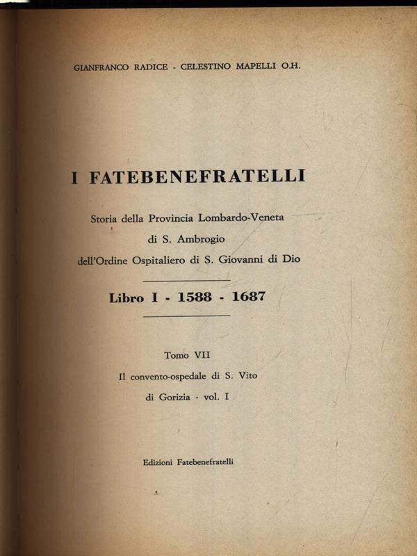 I Fatebenefratelli. Storia della Provincia Lombardo-Veneta vol. 7