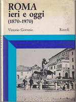   Roma ieri e oggi (1870-1970)