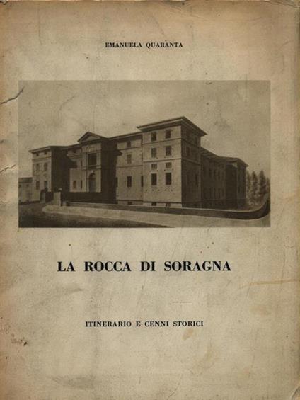 La Rocca di Soragna. Itinerario e cenni storici - Emanuela Quaranta - copertina