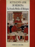   Settecento anni di Medicina. La Scuola Medica di Bologna