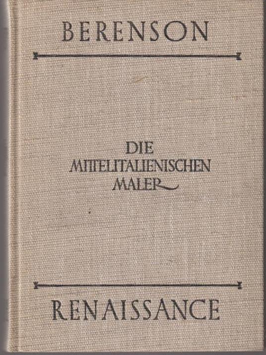 Die mittelitalienischen maler der renaissance - Berenson - copertina