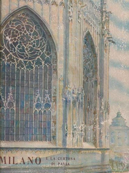   Milano e la Certosa di Pavia - M. Barelli - copertina