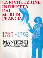 La rivoluzione in diretta dai muri di Francia. 1789 - 1795 Manifesti rivoluzionari