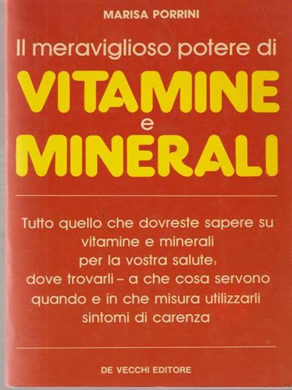 Il meraviglioso potere di vitamine e minerali - Marisa Porrini - copertina