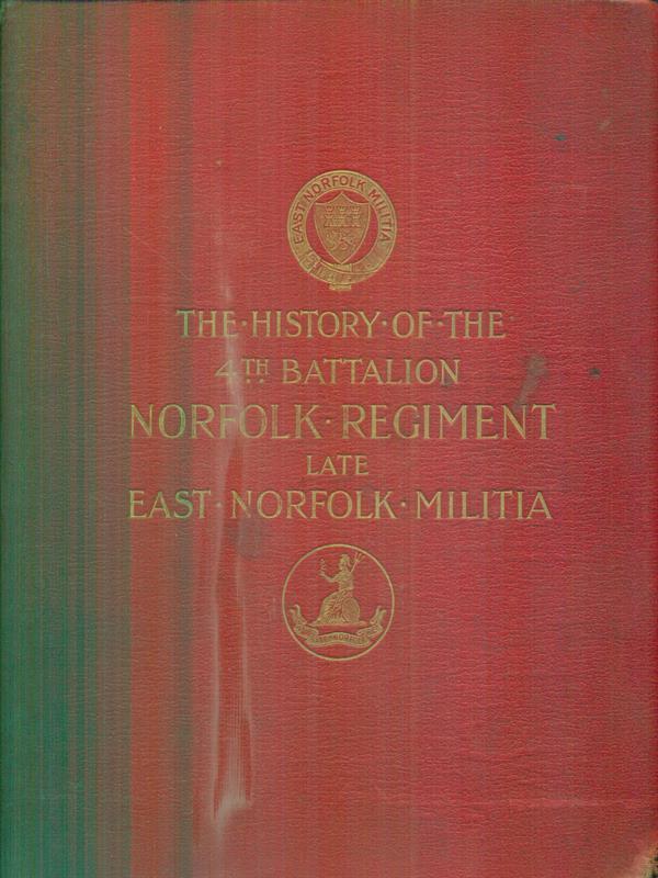 The History of the 4th Battalion Norfolk Regiment