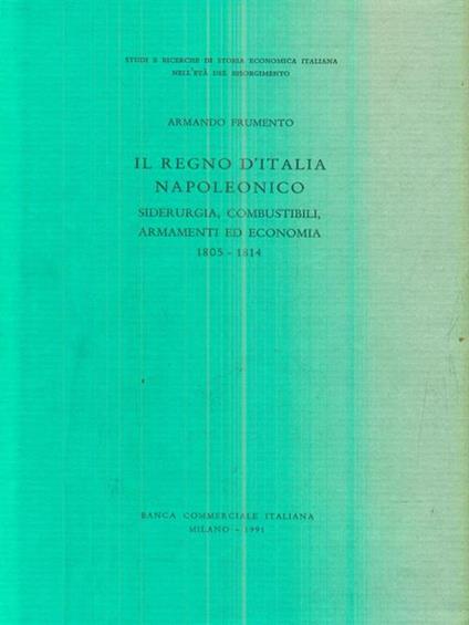 Il regno d'Italia napoleonico - Armando Frumento - copertina