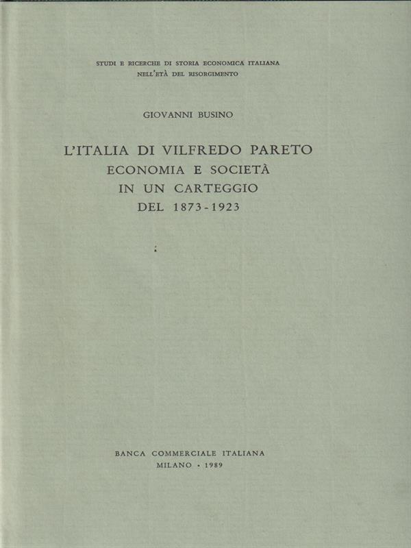 L' Italia di Vilfredo Pareto. Economia e società in un carteggio del 1873-1923
