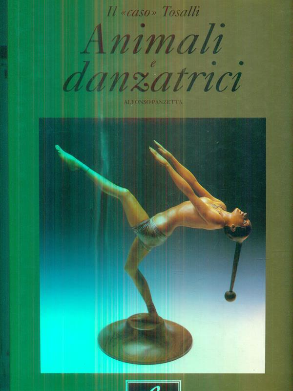 Il caso Tosalli. Animali e danzatrici