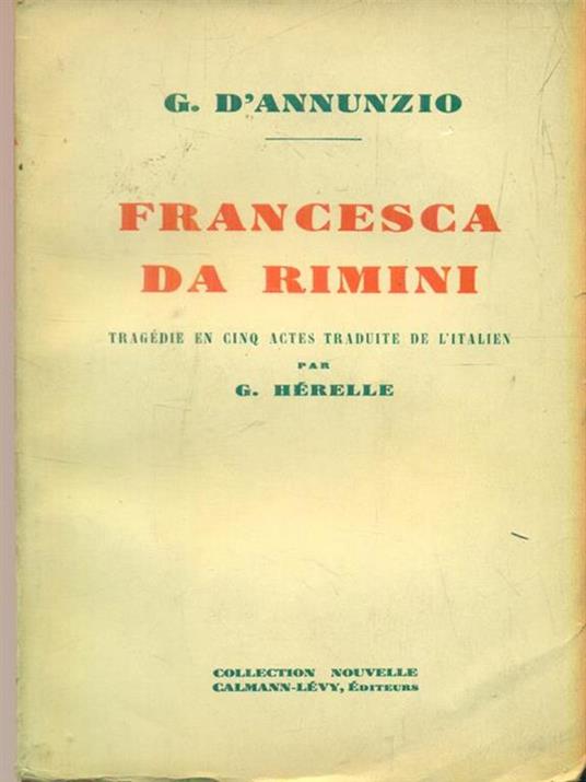   Francesca da Rimini . Tragedie en cinq actes traduite de l'italien - Gabriele D'Annunzio - copertina