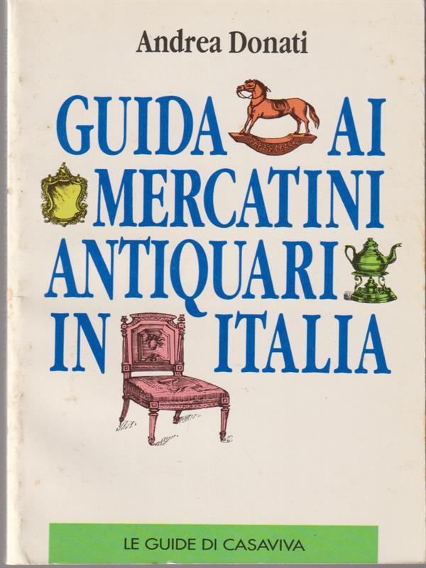   Guida ai mercatini antiquari in Italia