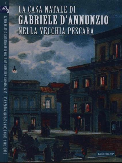 La casa di Gabriele D'Annunzio nella vecchia Pescara - Luciana Arbace - copertina