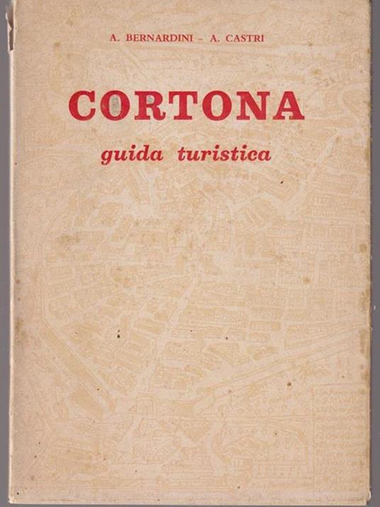 Cortona: guida turistica - Antonio Bernardini - copertina
