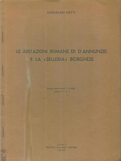 Le abitazioni romane di D'Annunzio e la selleria borghese. Estratto - Guglielmo Gatti - copertina