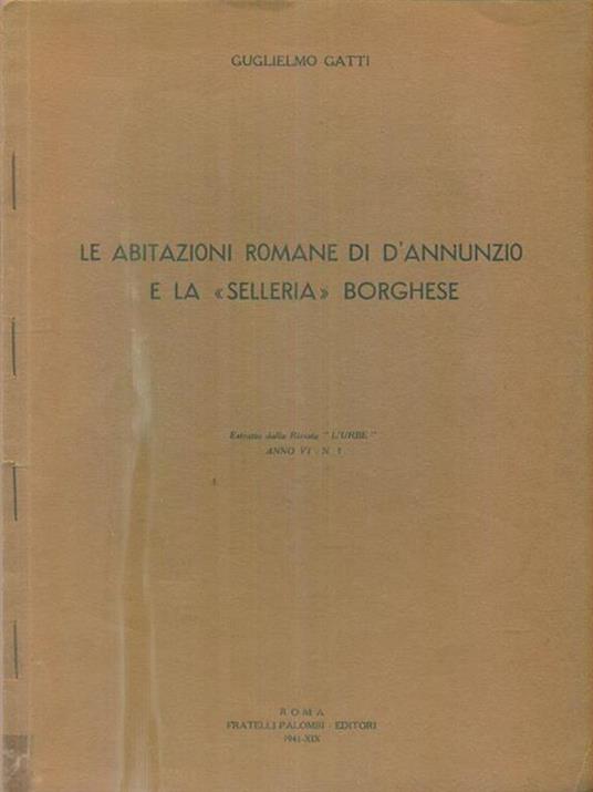 Le abitazioni romane di D'Annunzio e la selleria borghese. Estratto - Guglielmo Gatti - copertina