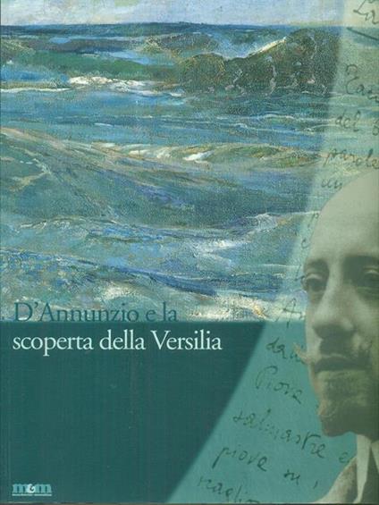 D'Annunzio e la scoperta della Versilia - Anna Maria Andreoli - copertina