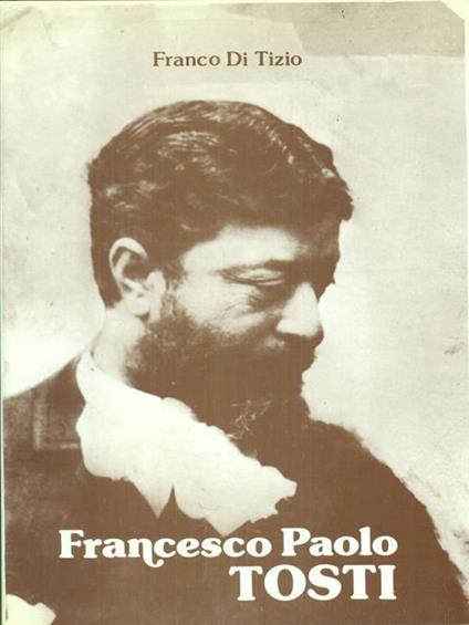 Francesco Paolo Tosti - Franco Di Tizio - copertina